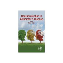 Neuroprotection in Alzheimer's Disease, editura Academic Press