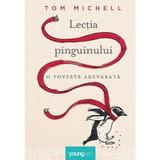 Lectia pinguinului - Tom Michell, editura Grupul Editorial Art