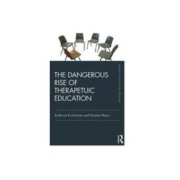 Dangerous Rise of Therapeutic Education, editura Taylor &amp; Francis