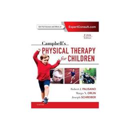 Campbell's Physical Therapy for Children Expert Consult, editura Elsevier Saunders
