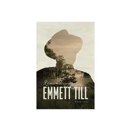 Remembering Emmett Till, editura University Of Chicago Press