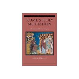 Rome&#039;s Holy Mountain, editura Oxford University Press Academ