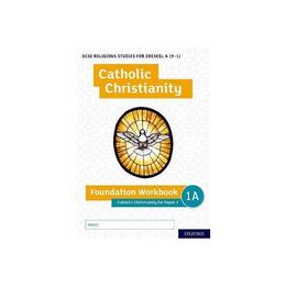 GCSE Religious Studies for Edexcel A (9-1): Catholic Christi, editura Oxford Secondary