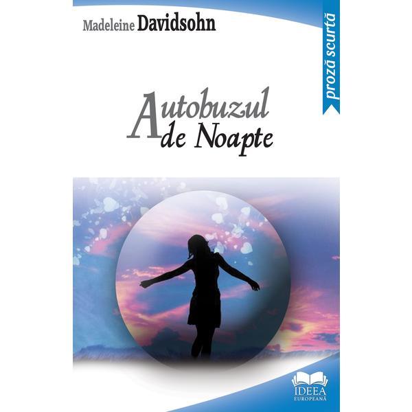 Autobuzul de noapte - Madeleine Davidsohn, editura Ideea Europeana