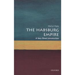 Habsburg Empire: A Very Short Introduction, editura Oxford University Press