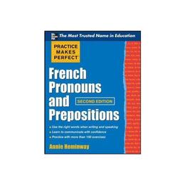 Practice Makes Perfect French Pronouns and Prepositions, Sec, editura Mcgraw-hill Higher Education