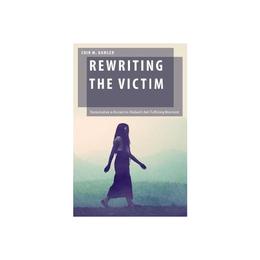 Rewriting the Victim, editura Oxford University Press Academ