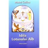 Idila Lotusului Alb - Mabel Collins, editura Sapte