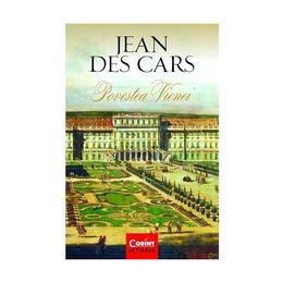 Povestea Vienei - Jean des Cars, editura Corint