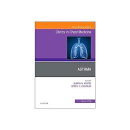 Asthma, An Issue of Clinics in Chest Medicine, editura Elsevier Health Sciences