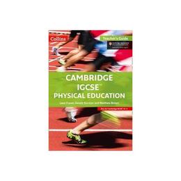 Cambridge IGCSE (TM) Physical Education Teacher's Guide, editura Collins Educational Core List