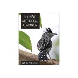 New Neotropical Companion, editura Princeton University Press