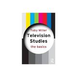 Television Studies: The Basics, editura Taylor & Francis