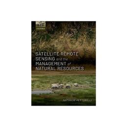 Satellite Remote Sensing and the Management of Natural Resou, editura Oxford University Press Academ