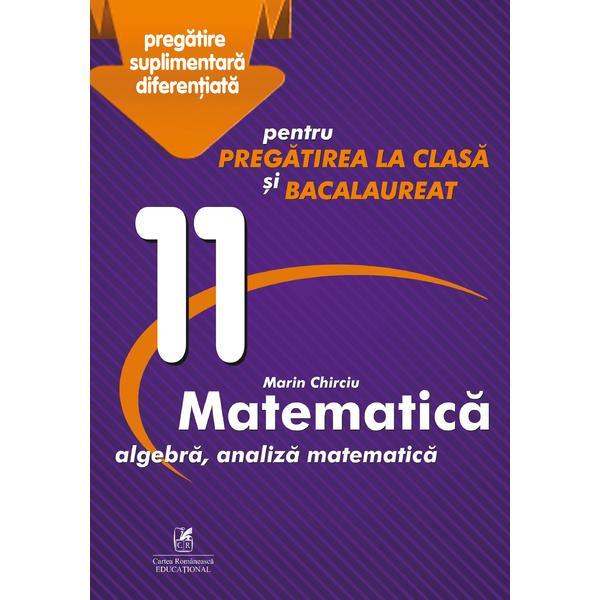 Matematica - Clasa 11 - Marin Chirciu, editura Cartea Romaneasca