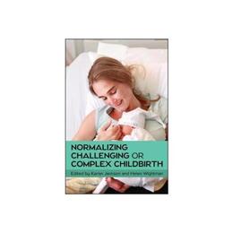Normalizing Challenging or Complex Childbirth, editura Open University Press