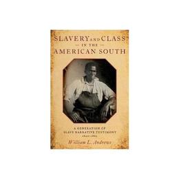 Slavery and Class in the American South, editura Oxford University Press Academ