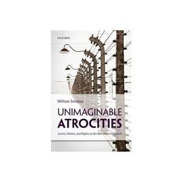 Unimaginable Atrocities, editura Oxford University Press Academ