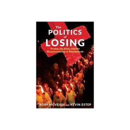 Politics of Losing, editura Columbia University Press