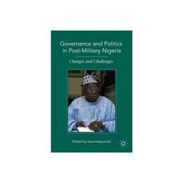 Governance and Politics in Post-Military Nigeria, editura Nature Pub Group/palgrave Macm