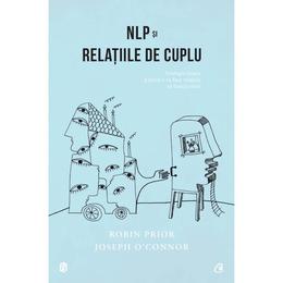 NLP si relatiile de cuplu - Robin Prior, Joseph O'Connor, editura Curtea Veche