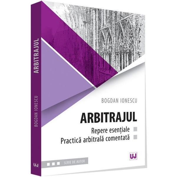 Arbitrajul - Bogdan Ionescu, editura Universul Juridic