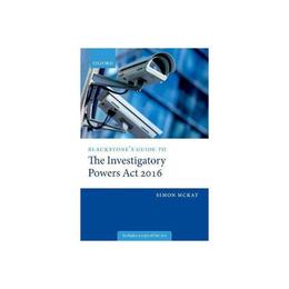 Blackstone's Guide to the Investigatory Powers Act 2016, editura Oxford University Press Academ