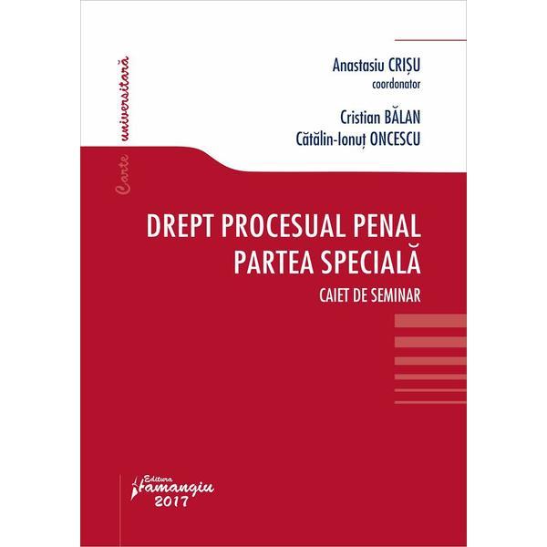 Drept procesual penal. Partea speciala - Anastasiu Crisu, editura Hamangiu