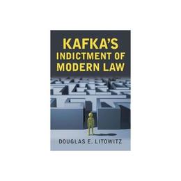 Kafka's Indictment of Modern Law, editura Eurospan
