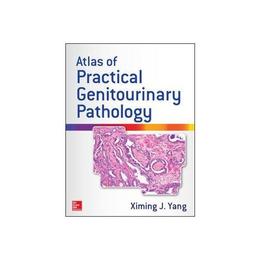 Atlas of Practical Genitourinary Pathology, editura Mcgraw-hill Professional