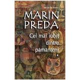 Cel mai iubit dintre pamanteni ed.2017 - Marin Preda, editura Cartex