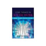 Core Themes in Social Work: Power, Poverty, Politics and Val, editura Open University Press