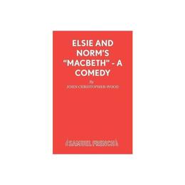 Elsie and Norm&#039;s Macbeth, editura Samuel French