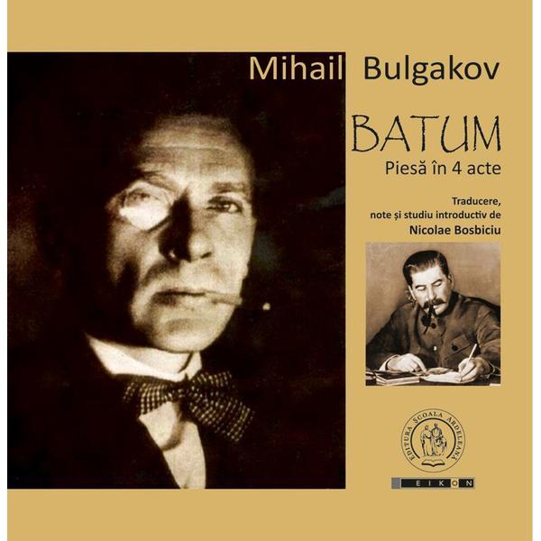 Batum. Piesa in 4 acte - Mihail Bulgakov, editura Scoala Ardeleana