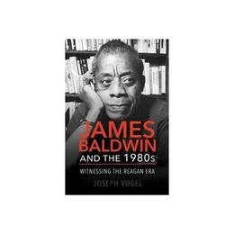 James Baldwin and the 1980s, editura Combined Academic Publishers