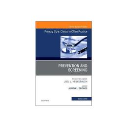 Prevention and Screening, An Issue of Primary Care: Clinics, editura Elsevier Health Sciences