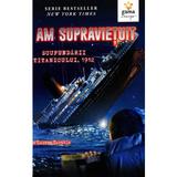 Am supravietuit scufundarii Titanicului - Lauren Tarshis, editura Gama