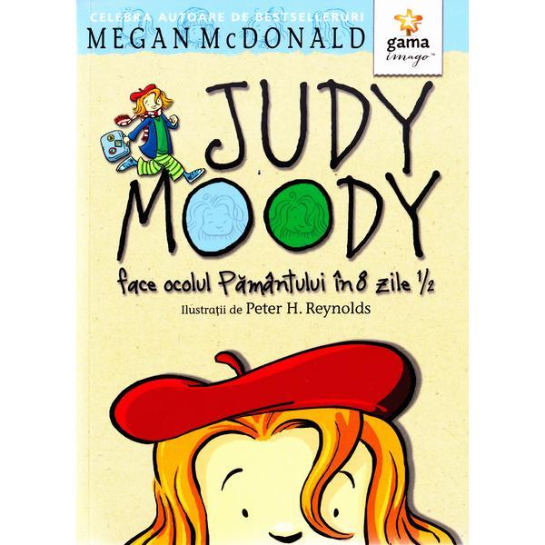 Judy Moody face ocolul Pamantului in 8 zile 1/2 - Megan McDonald, editura Gama