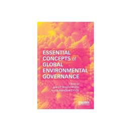 Essential Concepts of Global Environmental Governance, editura Taylor &amp; Francis