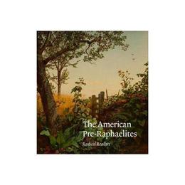 American Pre-Raphaelites, editura Yale University Press Academic