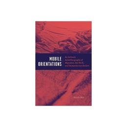 Mobile Orientations, editura University Of Chicago Press