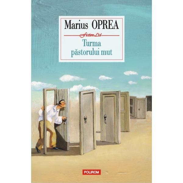 Turma pastorului mut - Marius Oprea, editura Polirom