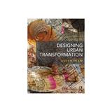 Designing Urban Transformation, editura Taylor & Francis