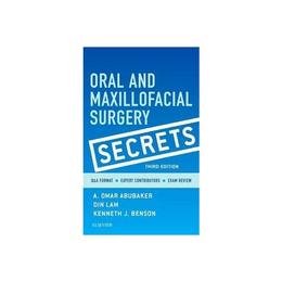 Oral and Maxillofacial Surgery Secrets, editura Elsevier Mosby