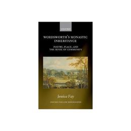 Wordsworth's Monastic Inheritance, editura Oxford University Press Academ