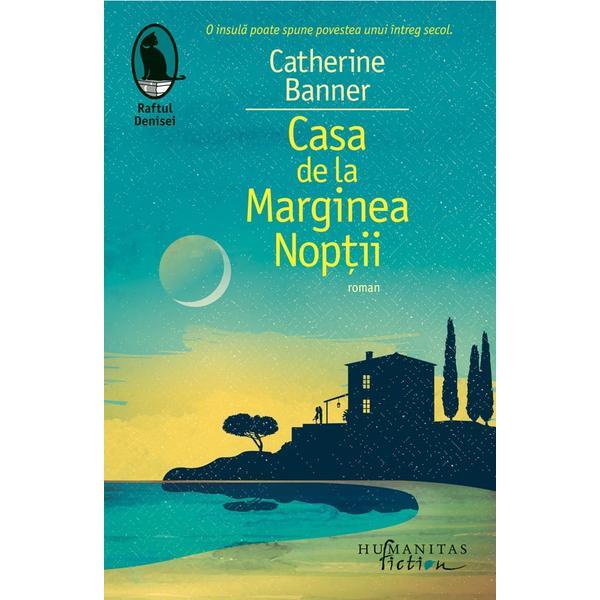 Casa de la Marginea Noptii - Catherine Banner, editura Humanitas