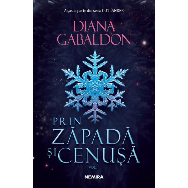 Prin zăpadă și cenușă vol 1 (Seria Outlander partea a VI-a) autor Diana Gabaldon editura Nemira