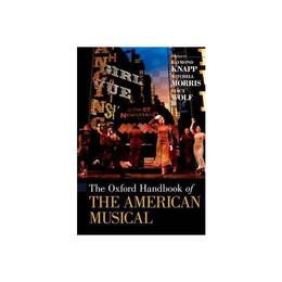 Oxford Handbook of The American Musical, editura Oxford University Press Academ