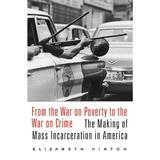 From the War on Poverty to the War on Crime, editura Harvard University Press