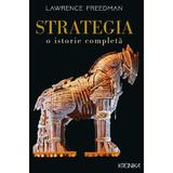 Strategia. O istorie completa - Lawrence Freedman, editura Litera